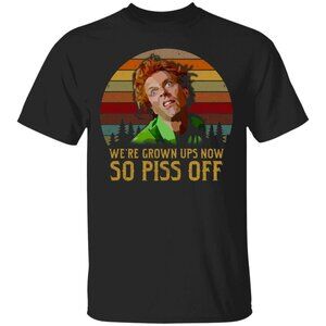 Were Grown Ups Now So Piss Off Funny Quote Humor Sarcastic Graphic T-Shirt 90